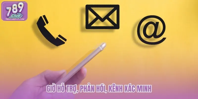 gio-ho-tro-phan-hoi-kenh-xac-minh gio-ho-tro-phan-hoi-kenh-xac-minh