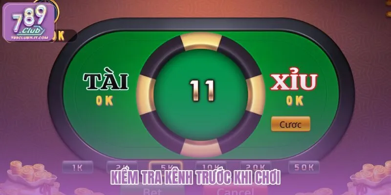kiem-tra-kenh-truoc-khi-choi kiem-tra-kenh-truoc-khi-choi