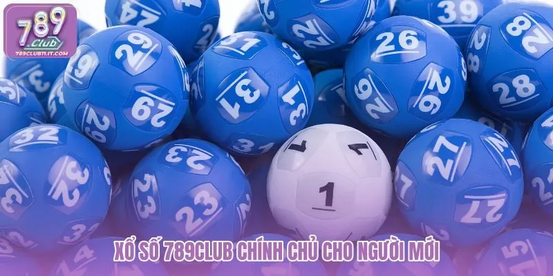 xo-so-789club-chinh-chu-cho-nguoi-moi